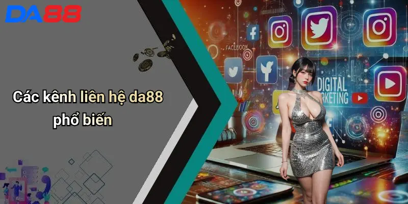 Các kênh liên hệ da88 phổ biến